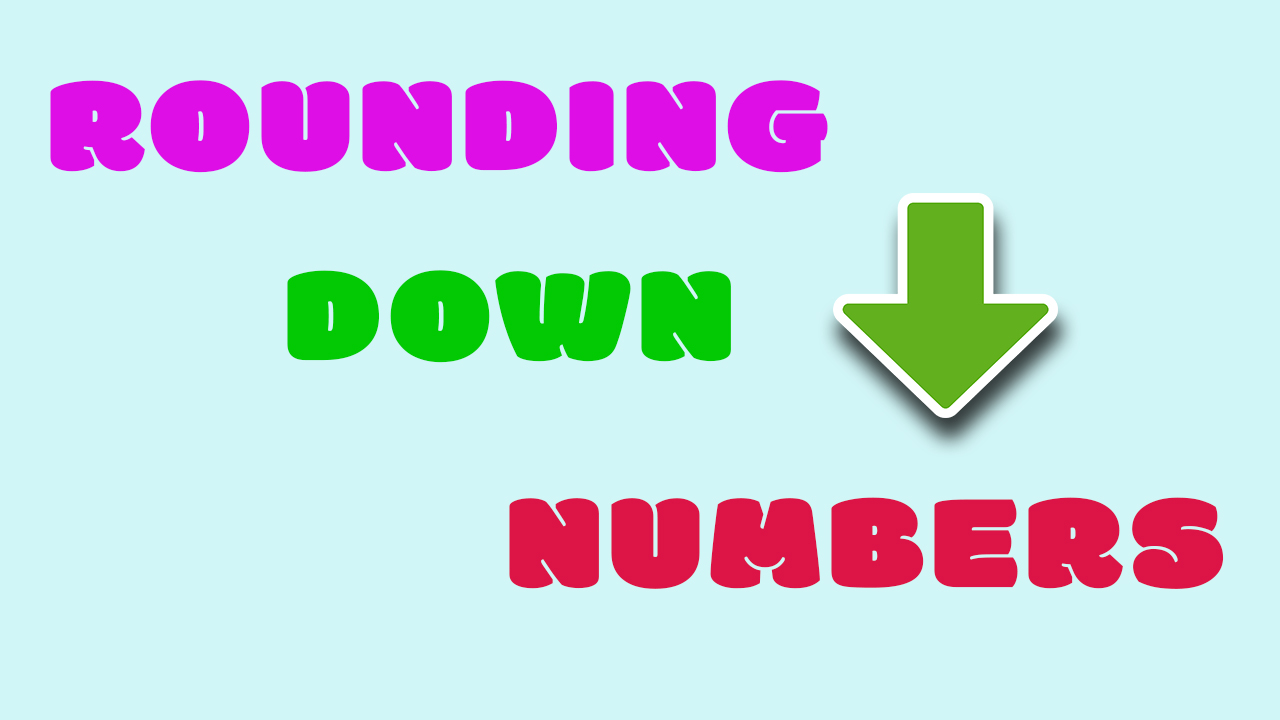 Rounding Down Numbers Math Lesson