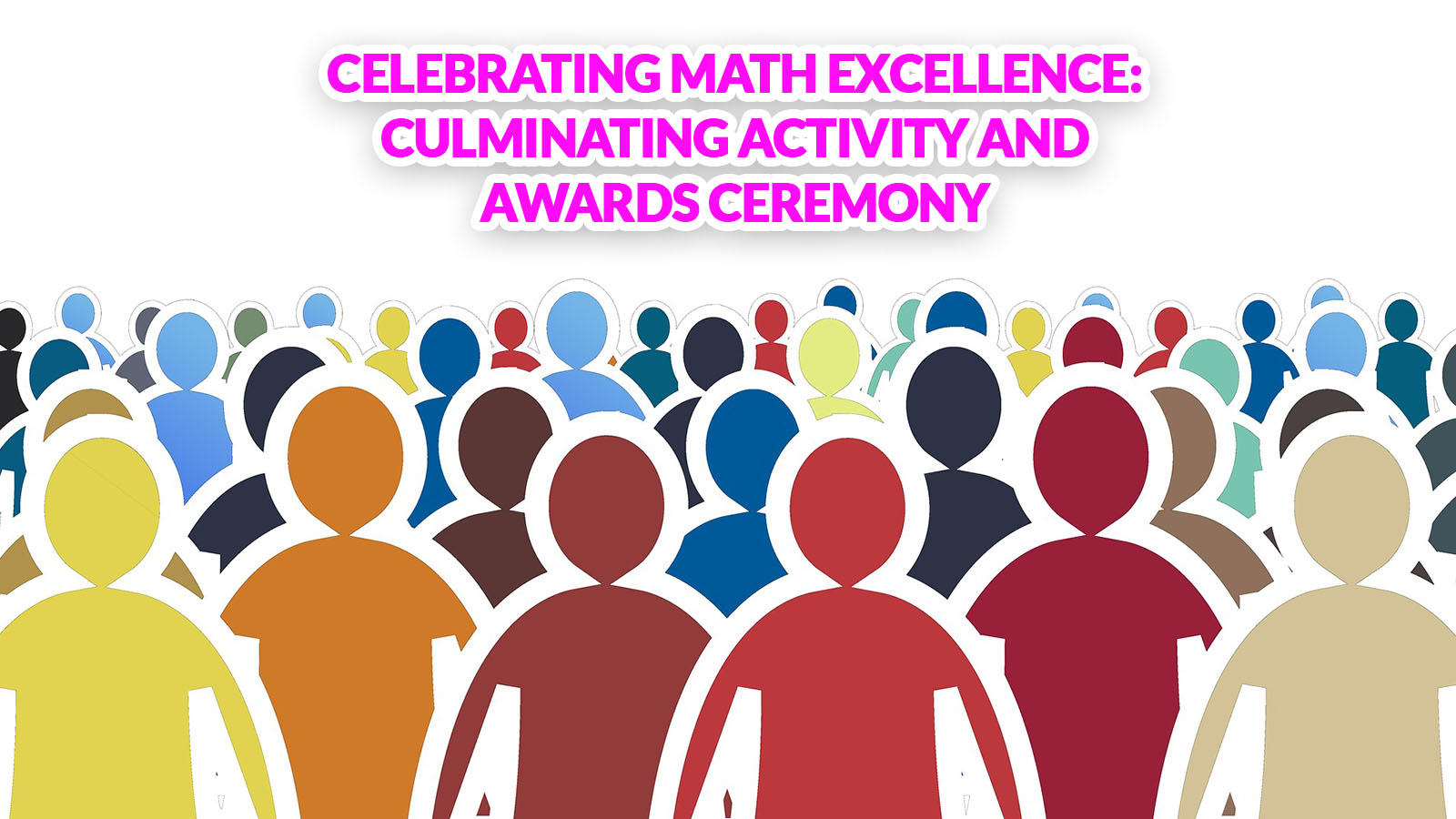 Celebrating Math Excellence: Culminating Activity and Awards Ceremony